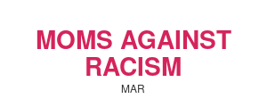 Moms Against Racism